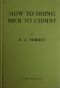 [Gutenberg 51931] • How to bring men to Christ